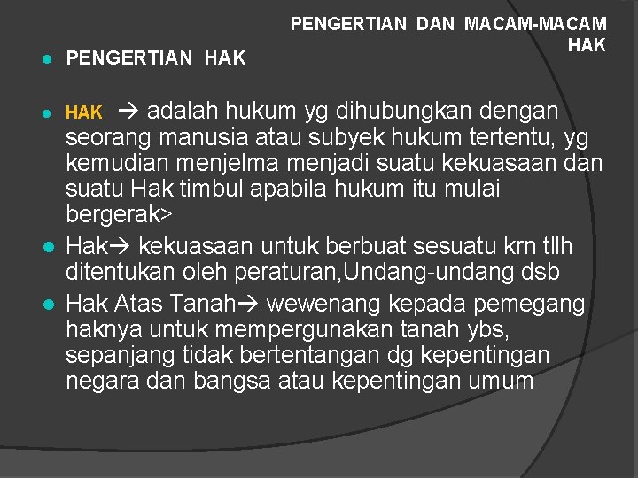 l PENGERTIAN HAK l l PENGERTIAN DAN MACAM-MACAM HAK adalah hukum yg dihubungkan dengan l PENGERTIAN HAK l l PENGERTIAN DAN MACAM-MACAM HAK adalah hukum yg dihubungkan dengan