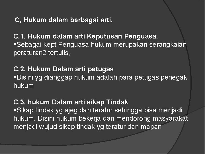 C, Hukum dalam berbagai arti. C. 1. Hukum dalam arti Keputusan Penguasa. §Sebagai kept C, Hukum dalam berbagai arti. C. 1. Hukum dalam arti Keputusan Penguasa. §Sebagai kept