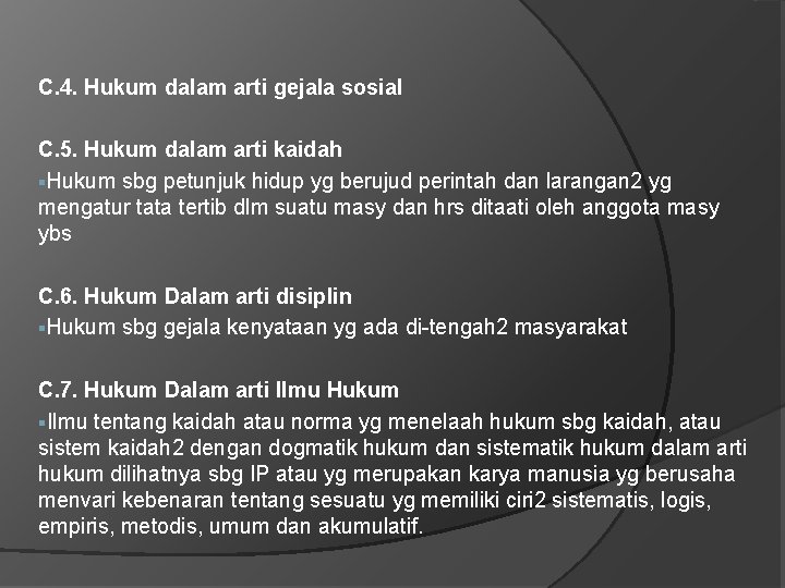 C. 4. Hukum dalam arti gejala sosial C. 5. Hukum dalam arti kaidah §Hukum C. 4. Hukum dalam arti gejala sosial C. 5. Hukum dalam arti kaidah §Hukum