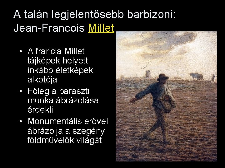 A talán legjelentősebb barbizoni: Jean-Francois Millet • A francia Millet tájképek helyett inkább életképek
