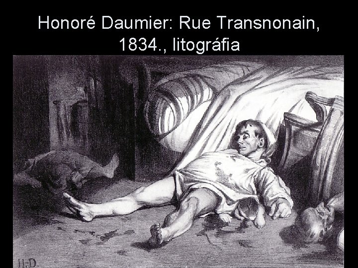 Honoré Daumier: Rue Transnonain, 1834. , litográfia 