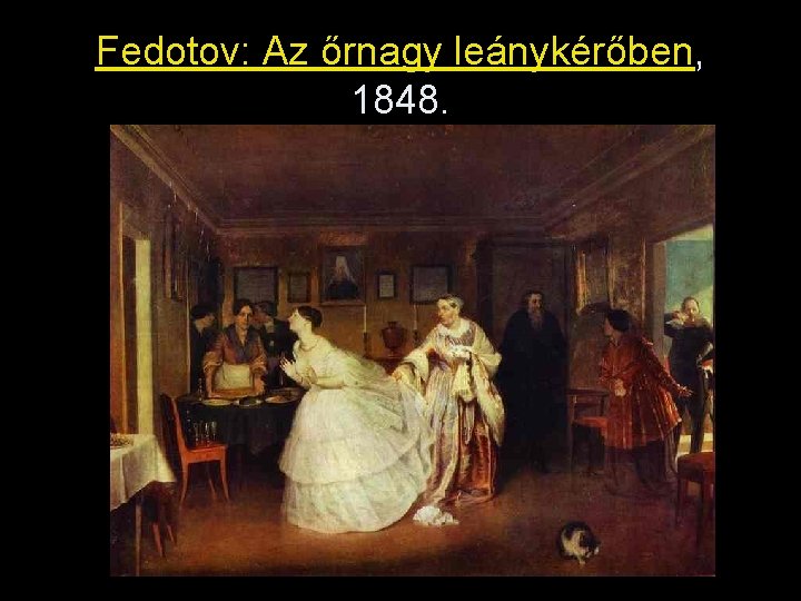 Fedotov: Az őrnagy leánykérőben, 1848. 
