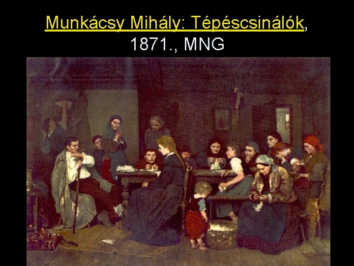 Munkácsy Mihály: Tépéscsinálók, 1871. , MNG 