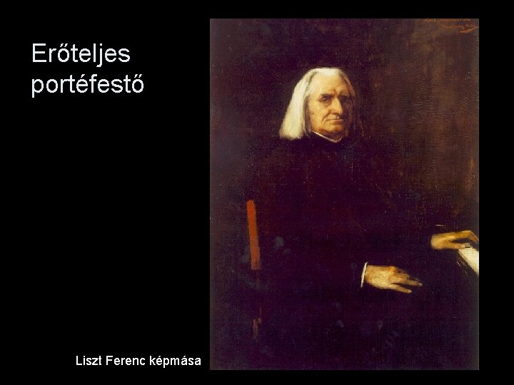 Erőteljes portéfestő Liszt Ferenc képmása 