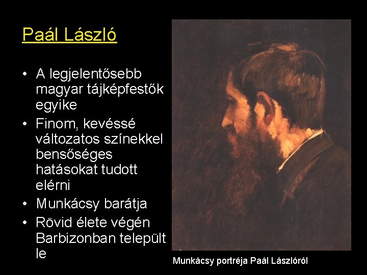 Paál László • A legjelentősebb magyar tájképfestők egyike • Finom, kevéssé változatos színekkel bensőséges