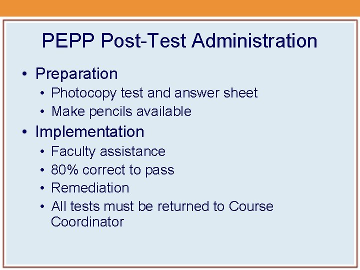 PEPP Post-Test Administration • Preparation • Photocopy test and answer sheet • Make pencils PEPP Post-Test Administration • Preparation • Photocopy test and answer sheet • Make pencils