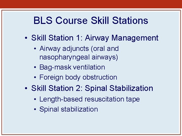 BLS Course Skill Stations • Skill Station 1: Airway Management • Airway adjuncts (oral BLS Course Skill Stations • Skill Station 1: Airway Management • Airway adjuncts (oral