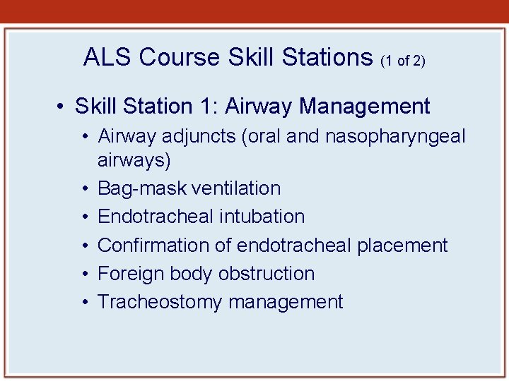 ALS Course Skill Stations (1 of 2) • Skill Station 1: Airway Management • ALS Course Skill Stations (1 of 2) • Skill Station 1: Airway Management •