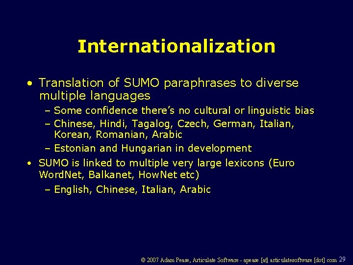 Internationalization • Translation of SUMO paraphrases to diverse multiple languages – Some confidence there’s