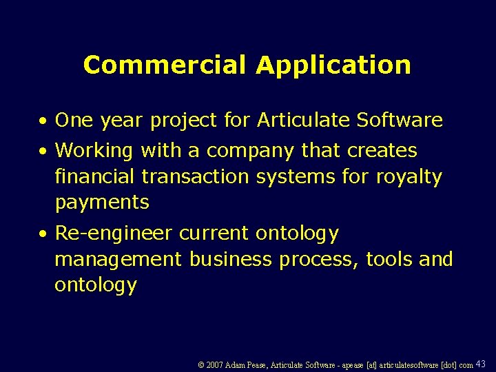 Commercial Application • One year project for Articulate Software • Working with a company