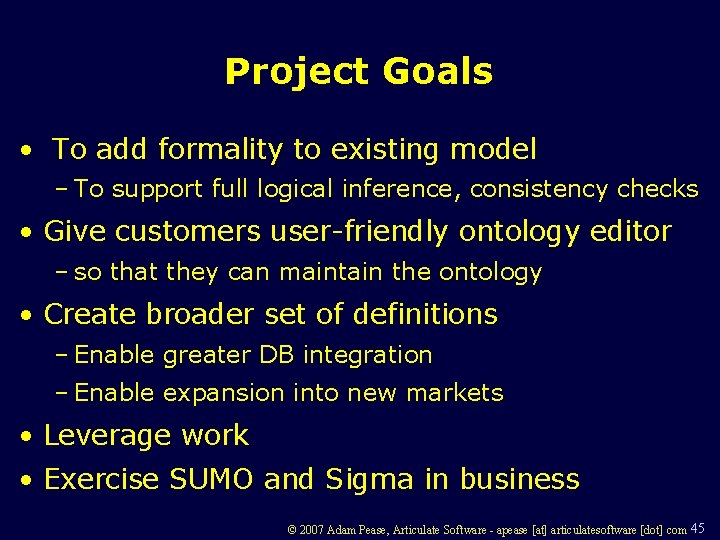 Project Goals • To add formality to existing model – To support full logical