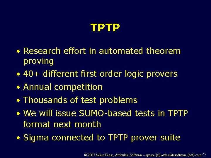 TPTP • Research effort in automated theorem proving • 40+ different first order logic