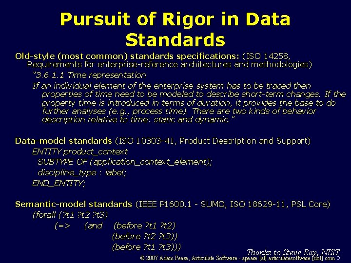 Pursuit of Rigor in Data Standards Old-style (most common) standards specifications: (ISO 14258, Requirements