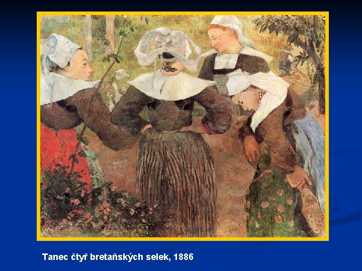 Tanec čtyř bretaňských selek, 1886 