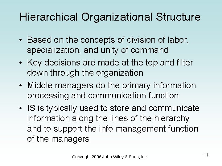 Hierarchical Organizational Structure • Based on the concepts of division of labor, specialization, and
