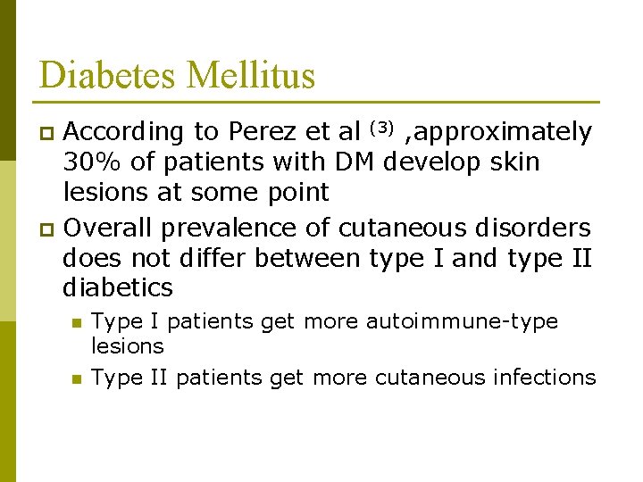 Diabetes Mellitus According to Perez et al (3) , approximately 30% of patients with