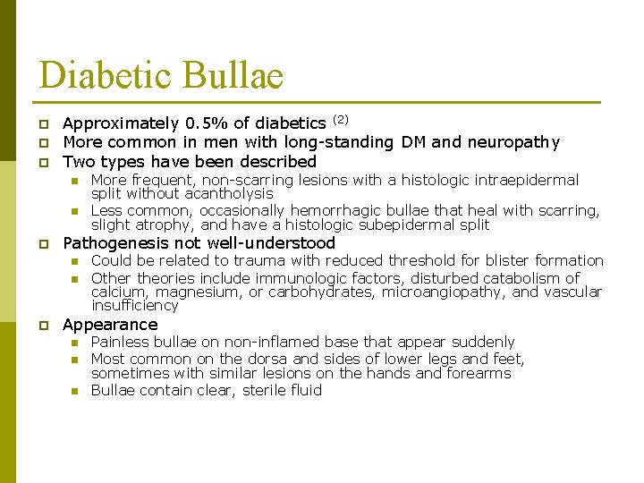 Diabetic Bullae p p p Approximately 0. 5% of diabetics (2) More common in