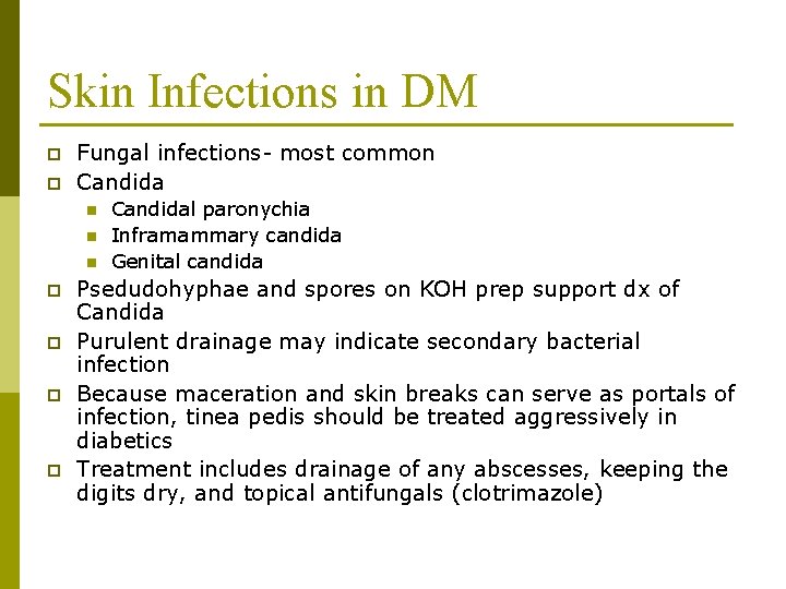 Skin Infections in DM p p Fungal infections- most common Candida n n n