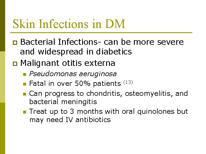 Skin Infections in DM Bacterial Infections- can be more severe and widespread in diabetics