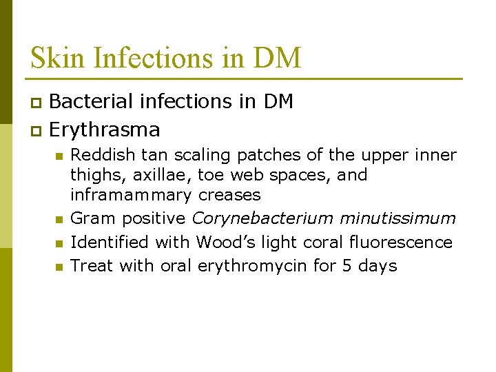 Skin Infections in DM Bacterial infections in DM p Erythrasma p n n Reddish