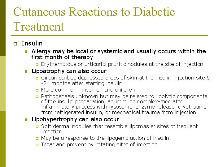 Cutaneous Reactions to Diabetic Treatment p Insulin n Allergy may be local or systemic