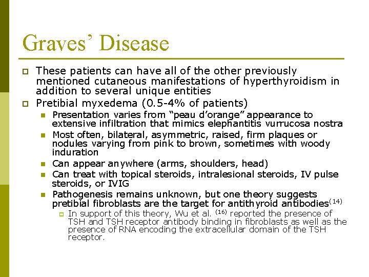 Graves’ Disease p p These patients can have all of the other previously mentioned