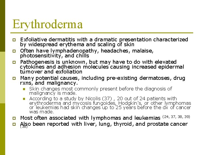 Erythroderma p p Exfoliative dermatitis with a dramatic presentation characterized by widespread erythema and