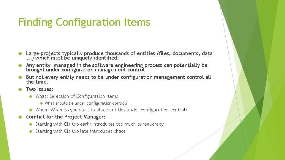 Finding Configuration Items Large projects typically produce thousands of entities (files, documents, data. .