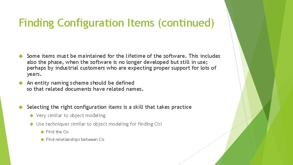 Finding Configuration Items (continued) Some items must be maintained for the lifetime of the