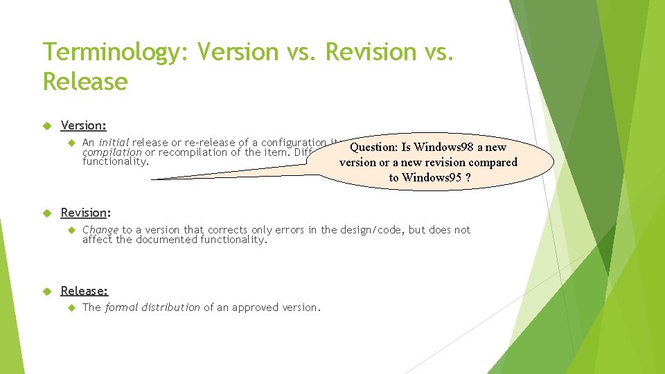 Terminology: Version vs. Revision vs. Release Version: An initial release or re-release of a