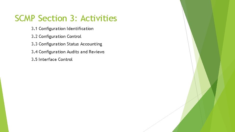 SCMP Section 3: Activities 3. 1 Configuration Identification 3. 2 Configuration Control 3. 3