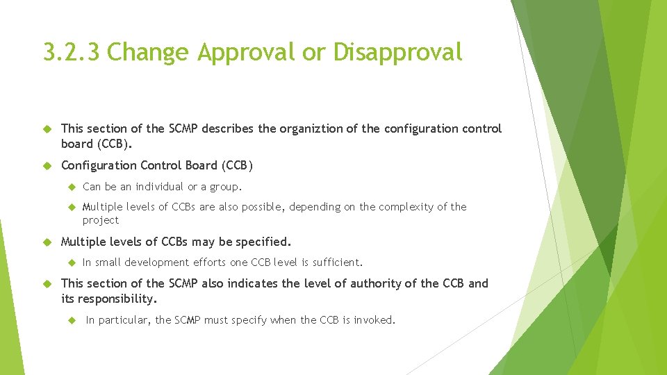 3. 2. 3 Change Approval or Disapproval This section of the SCMP describes the
