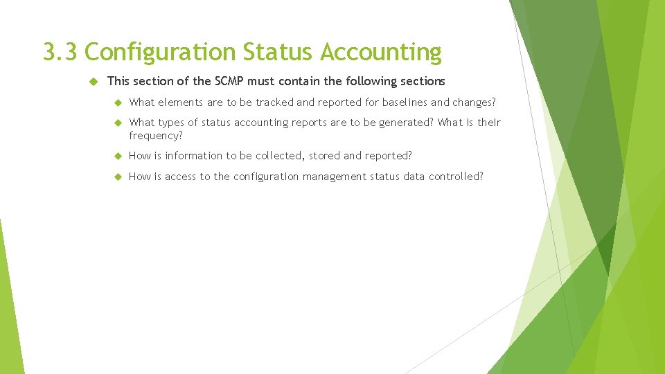 3. 3 Configuration Status Accounting This section of the SCMP must contain the following