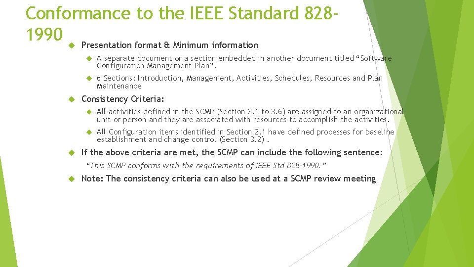 Conformance to the IEEE Standard 8281990 Presentation format & Minimum information A separate document