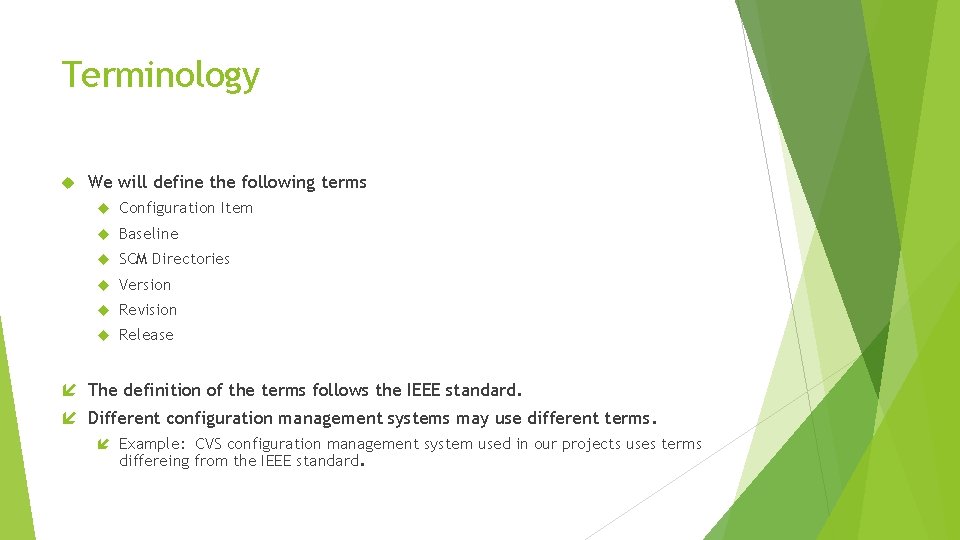 Terminology We will define the following terms Configuration Item Baseline SCM Directories Version Revision