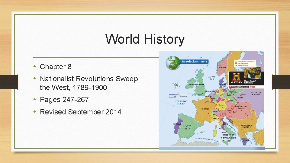 World History • Chapter 8 • Nationalist Revolutions Sweep the West, 1789 -1900 •