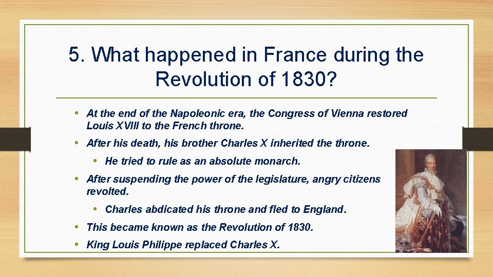 5. What happened in France during the Revolution of 1830? • At the end