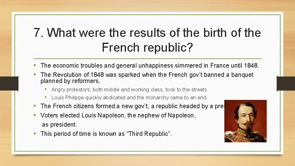 7. What were the results of the birth of the French republic? • The