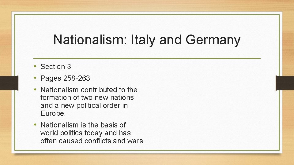 Nationalism: Italy and Germany • Section 3 • Pages 258 -263 • Nationalism contributed