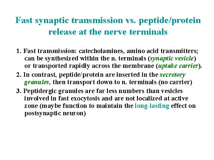 Fast synaptic transmission vs. peptide/protein release at the nerve terminals 1. Fast transmission: catecholamines,