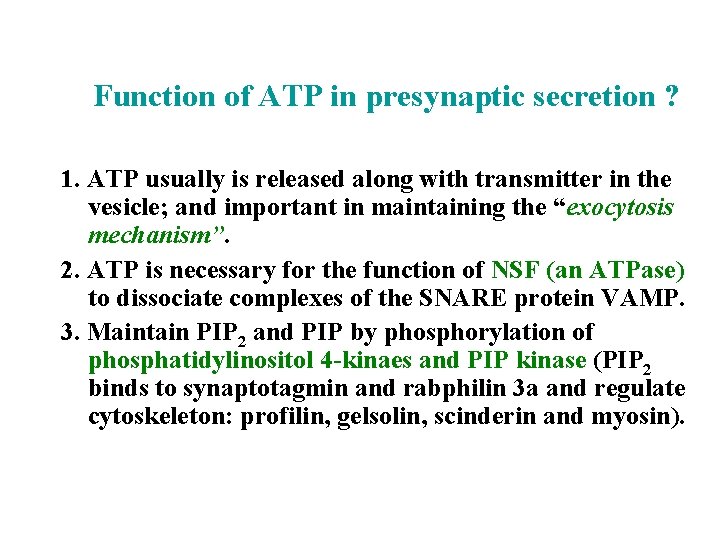 Function of ATP in presynaptic secretion ? 1. ATP usually is released along with