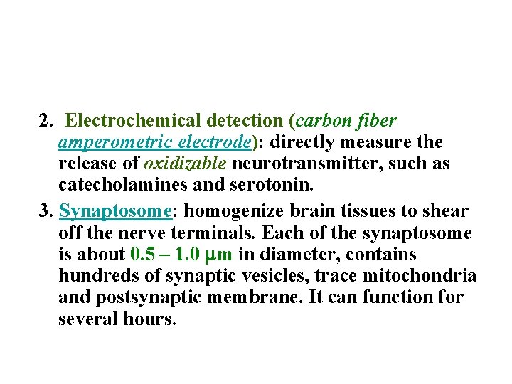 2. Electrochemical detection (carbon fiber amperometric electrode): directly measure the release of oxidizable neurotransmitter,