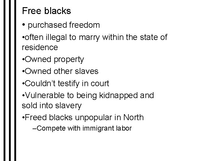 Free blacks • purchased freedom • often illegal to marry within the state of