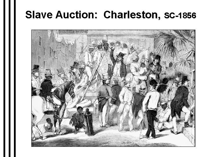 Slave Auction: Charleston, SC-1856 