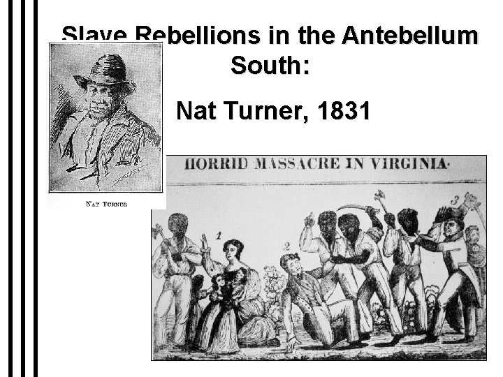 Slave Rebellions in the Antebellum South: Nat Turner, 1831 