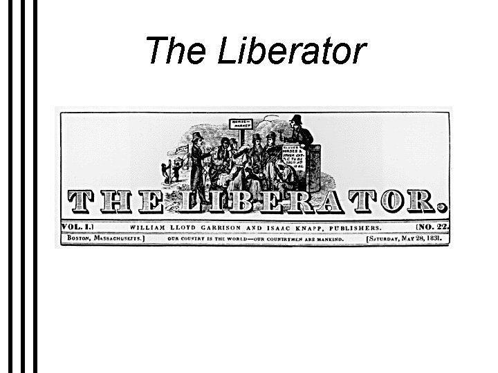 The Liberator Premiere issue � January 1, 1831 R 2 -5 