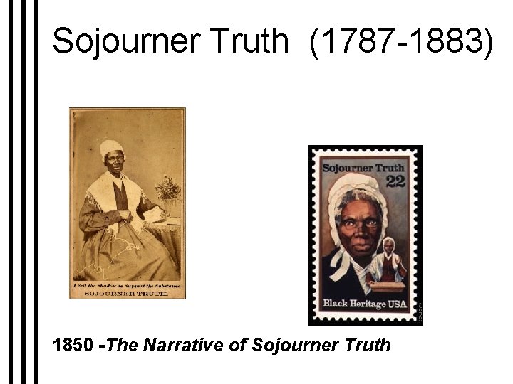Sojourner Truth (1787 -1883) 1850 -The Narrative of Sojourner Truth R 2 -10 