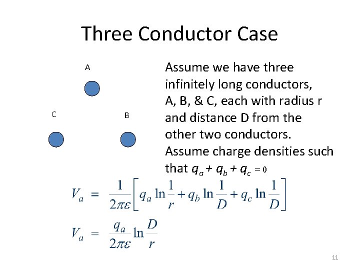 Three Conductor Case A C B Assume we have three infinitely long conductors, A,