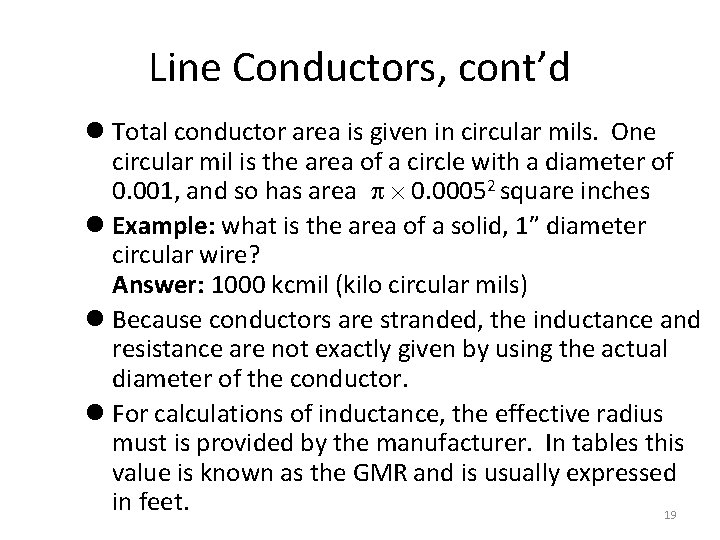 Line Conductors, cont’d l Total conductor area is given in circular mils. One circular