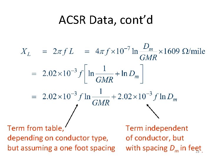 ACSR Data, cont’d Term from table, depending on conductor type, but assuming a one